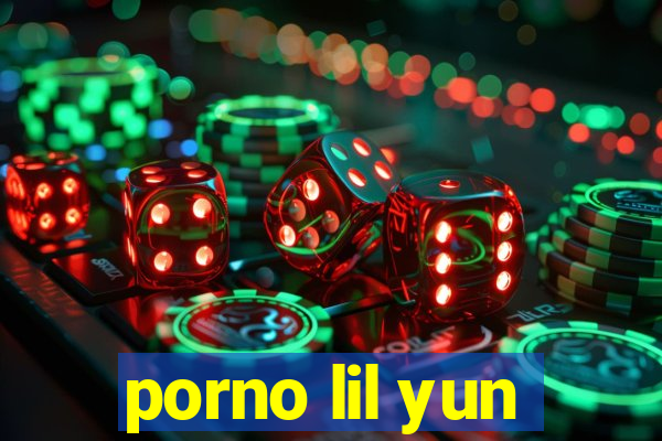 porno lil yun